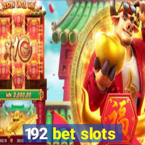 192 bet slots